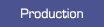 Production
